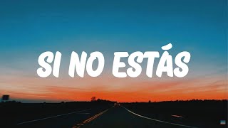 Íñigo Quintero  Si No Estás (Letra/Lyrics)