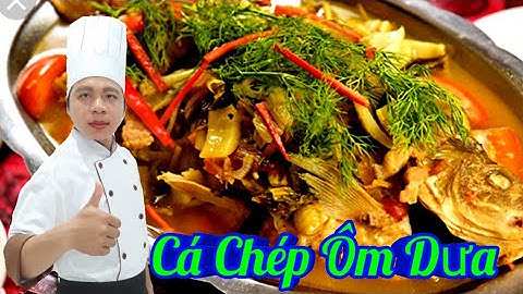 Hướng Dẫn Làm Món Cá Chép Ôm Dưa Ngon / Món Ăn Tiệc
