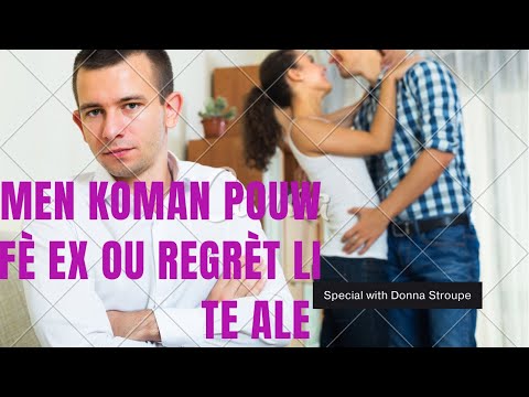 Koman Fè Ex- menaj, Ex-girlfriends, Ex-boyfriends regrèt li te kitew ale.