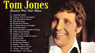 Tom Jones Greatest Hits Full Album 2022  - TOM JONES Bets Playlist Collection