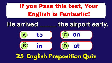 English Grammar Preposition Quiz – Test Your Prepositions Skills Online.