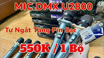 Mic Đức 550k - Đầu Tháng Xả Rẻ Lô Mic Đức - Mic Bãi DMX U2800 Tự Ngắt Tặng Cả Pin Sạc Ae Nhanh Tay
