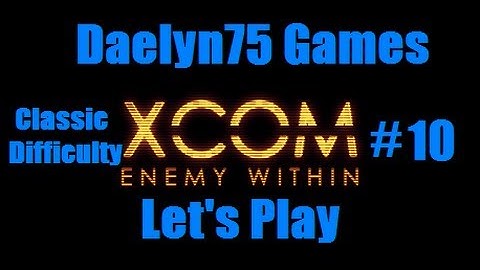 XCOM Enemy Within Classic #10 "Council Mission Victory!"