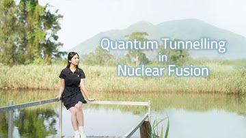 Breakthrough Junior Challenge 2025〡Quantum Tunnelling in Nuclear Fusion