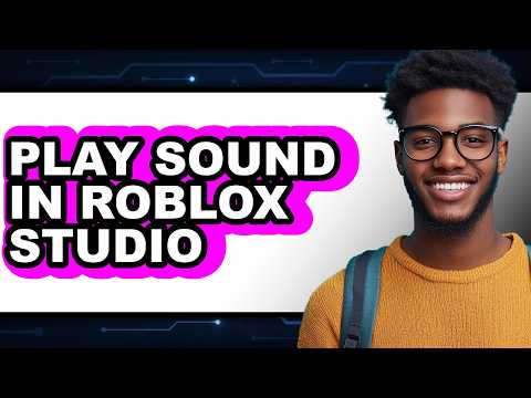 How to Play Sound in Roblox Studio - Step by Step