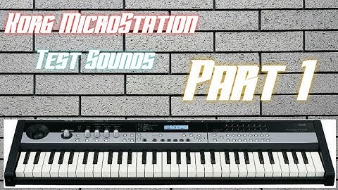 Korg MicroStation Test Sounds Part 1