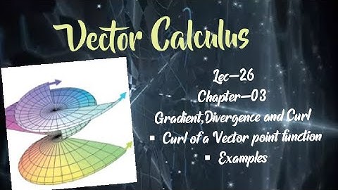Lec-26 | Curl | Examples | Ex-3.5 | Chapter-03 | Gradient,Divergence & Curl | Vector Calculus ||