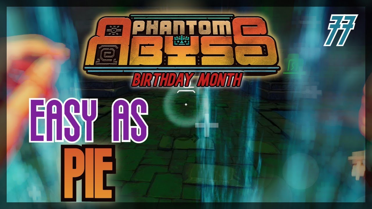 Easy as PIE | Phantom Abyss - Birthday Month Daily 12/10/2024
