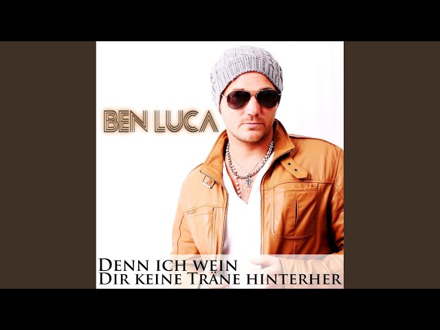 Ben Luca - Denn ich wein Dir keine Träne hinterher