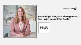 How to Become a Knowledge Program Manager with Laura Pike Seeley by Technical Writer HQ 358 views 1 year ago 22 minutes