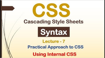 Internal CSS Syntax & Practical Approach | How to use CSS with HTML | Lec - 7