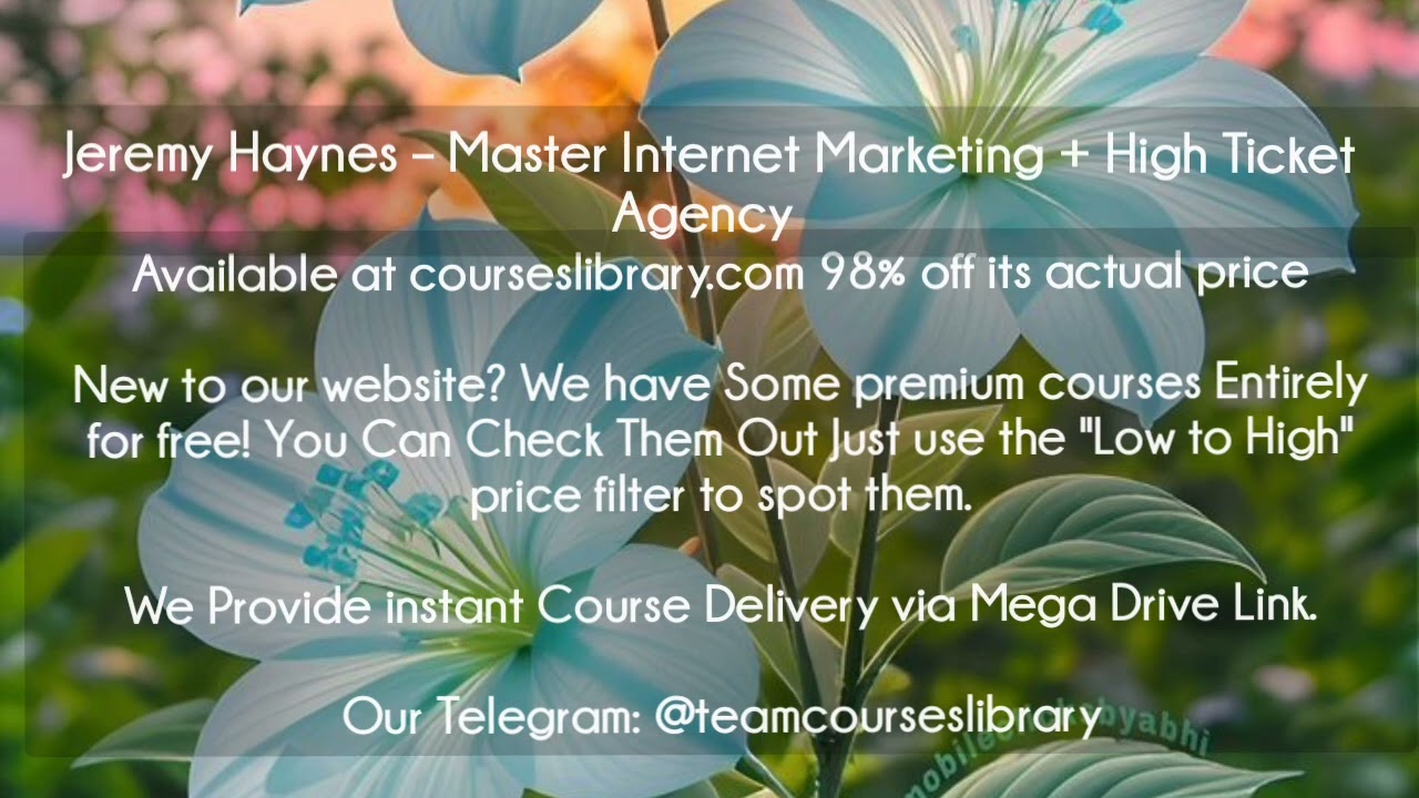 (HAVE)Jeremy Haynes – Master Internet Marketing + High Ticket Agency 