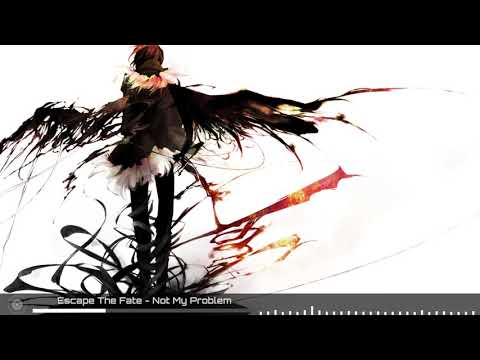 Escape The Fate [Nightcore] - Not My Problem