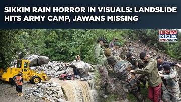 Sikkim Floods: Watch Landslides Rock Military Camp As Heavy Rain Wreaks Havoc| Monsoon Mayhem On Cam