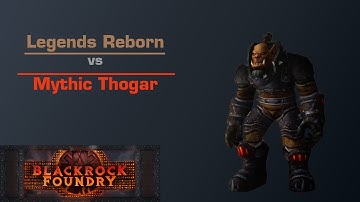[WoW] Legends Reborn vs Mythic Operator Thogar