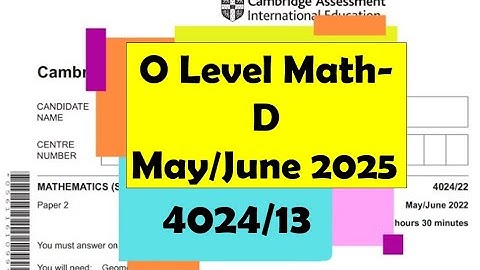 O Level Math - D Paper 1 4024/13 May/June 2025