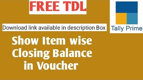 Tally TDL | Show Closing Balance in Voucher | Item wise Closing Balance Tally Prime