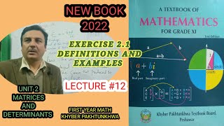 LECTURE #12 EXERCISE 2.1 DEFINITIONS  UNIT 2 MATRICES AND Determinants  FIRST YEAR MATH KPK BOARDS