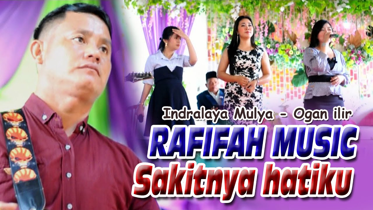 RAFIFA MUSIC Sakitnya hatiku iis dahlia - indralaya mulya Ogan ilir