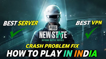 How To Play Pubg New State In India | Best Vpn For Pubg New State | How To Fix Problem Game Crash