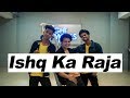 ISHQ KA RAJA - Addy Nagar | Dance Video | Ankit Sati Choreography