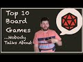 Top 10 Board Games... Nobody Talks About