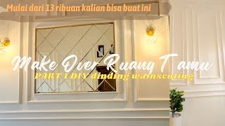 MAKE OVER RUANG TAMU PART 1 | DIY DINDING MOLDING | DINDING WAINSCOTING HARGA MULAI 13 RIBU screenshot 3