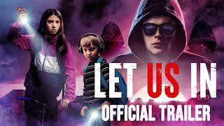 Let Us In - Official Trailer