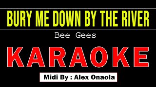 (KARAOKE) BURY ME DOWN BY THE RIVER - BEE GEES