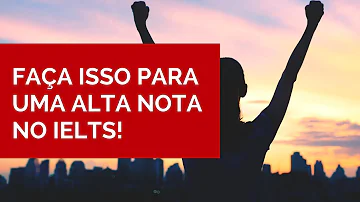 Como tirar boa nota no IELTS?