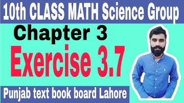 "10th class maths Science Group| chapter 3 || exercise 3.7 |solved in Urdu English Medium"