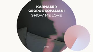 KARNASER x George Kopaliani  - Show Me Love Resimi