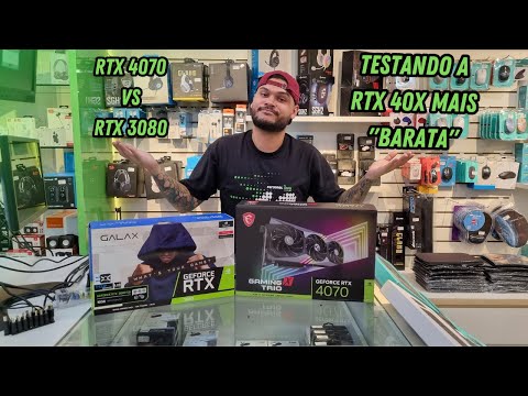 RTX 4070 - a mais BARATA até agora. Para rodar onde tem que TEM QUE RODAR!