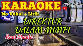Karaoke DIREKTUR DALAM MIMPI (Rani Chania) || Cover Karaoke Minang #AyessAfrica