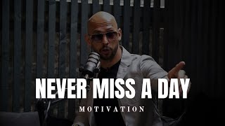 NEVER MISS A DAY - Andrew Tate Motivational Speech.