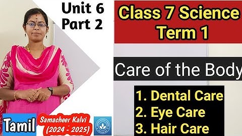 Care of the body| Class 7 Science Term 1 Unit 6 Health and Hygiene