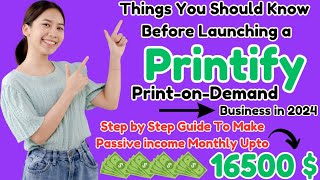 Things You Should Know Before Launching a Printify Print-on-Demand Business in 2024 #printondemand