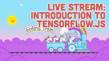 Live Stream #134: Introduction to Tensorflow.js