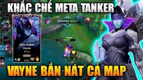 [LMHT Tốc Chiến] Vayne Khắc Chế Meta Tanker Bắn Nát Team Địch