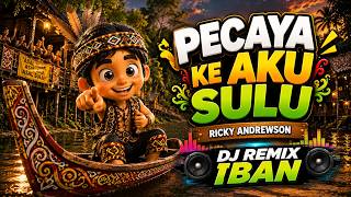 PECAYA KE AKU SULU - RICKY ANDREWSON |  REMIX COVER DJ DAYAK