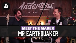 Meet The Maker | With Mr Earthquaker and his CHAOTIC pedals!