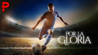 Película Cristiana | Por La Gloria 🙌⚽ Una Historia Real de Fe, Sueños y Propósito