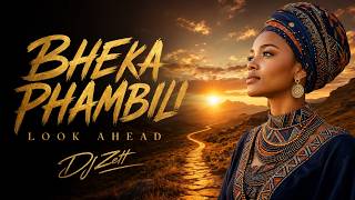 Download lagu DJ Zett | Bheka Phambili Ungajiki — (Look Ahead, Don’t Turn Back) Soulful Amapiano