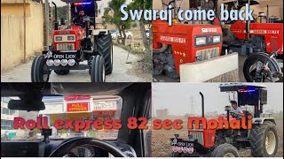 Swaraj come back (express roll in 82 sec Mohali 🚜🚜🚜🚜🚜🚜🚜🚜