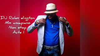 Dj Rolex Elington Mix Amapiano Non Stop Acte 1