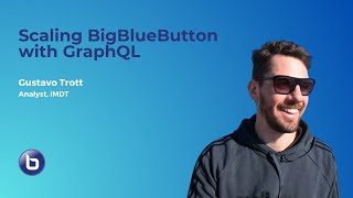 Scaling BigBlueButton with GraphQL - #BigBlueButtonWorld 2023 by BigBlueButton 407 views 8 months ago 29 minutes