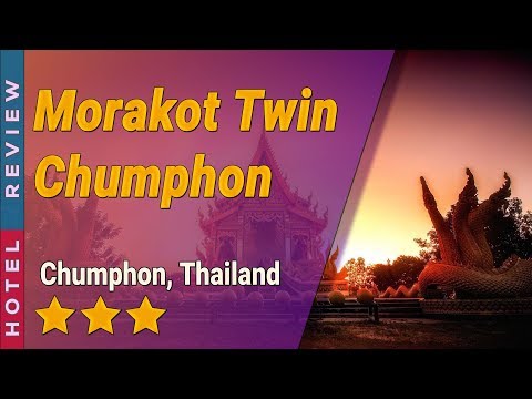Morakot Twin Chumphon hotel review | Hotels in Chumphon | Thailand Hotels