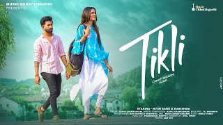 TIKLI | New Cg Song | Aarya Chakradhari | Nitin Sahu & Karishma | Music Chhattisgadhi | cg song 2022