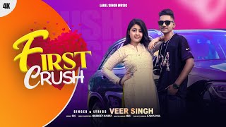 Veer Singh First Crush Official Video Latest Punjabi Song 2021