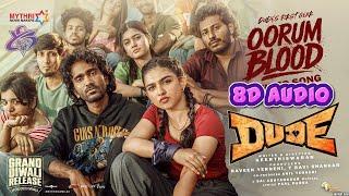 Oorum Blood || 8D AUDIO || Reverb || Pradeep Ranganathan ||Sai Abhyankkar  || Paal Dabba